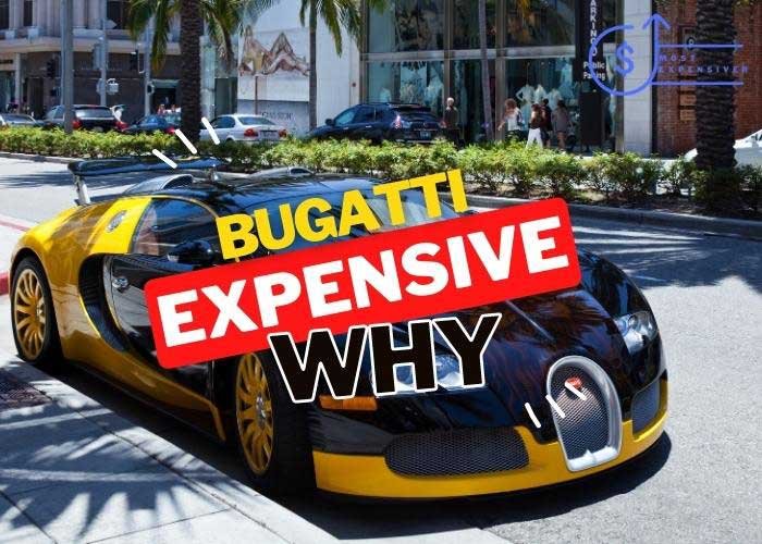 are bugatti so expensive