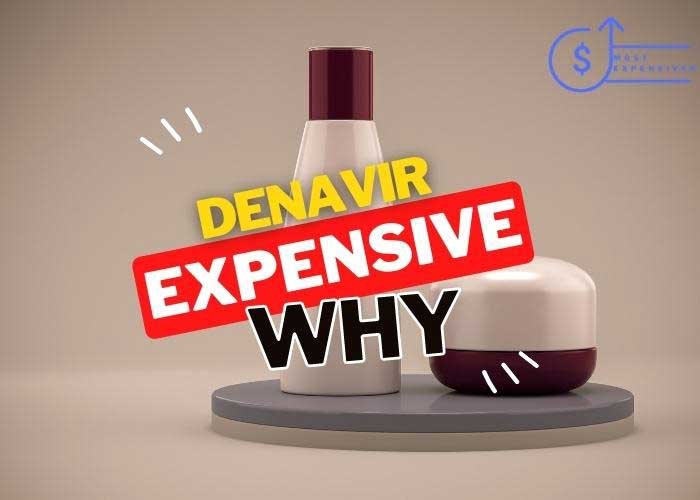 is denavir so expensive