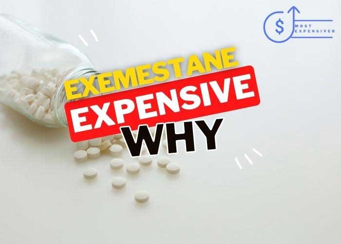 is exemestane so expensive