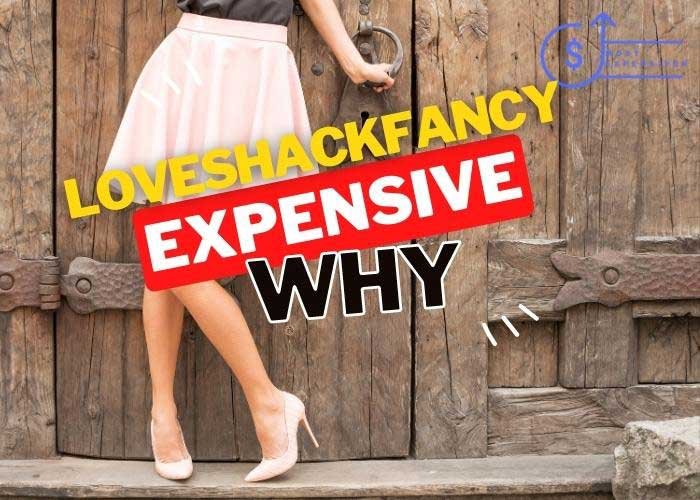 is loveshackfancy so expensive